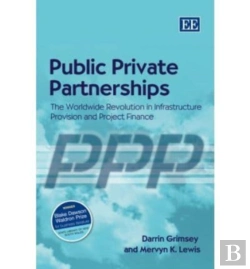 Bertrand.pt - Public Private Partnerships - The Worldwide Revolution In Infrastructure Provision And Project Finance