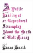 Public Reading Of An Unproduced Screenplay About The Death Of Walt Disney