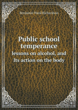 Bertrand.pt - Public School Temperance Lessons On Alcohol, And Its Action On The Body
