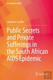 Public Secrets And Private Sufferings In The South African Aids Epidemic