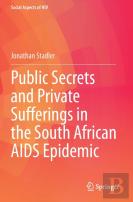 Public Secrets And Private Sufferings In The South African Aids Epidemic