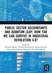 Public Sector Accountants And Quantum Leap: How Far We Can Survive In Industrial Revolution 4.0?
