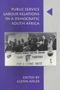 Public Service Labour Relations In A Democratic South Africa, 1994-1998