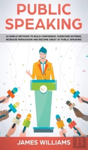 Public Speaking: 10 Simple Methods To Bu