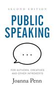 Public Speaking For Authors, Creatives And Other Introverts
