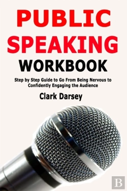 Bertrand.pt - Public Speaking Workbook: Step By Step G