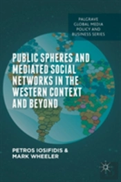 Public Spheres And Mediated Social Networks In The Western Context And Beyond
