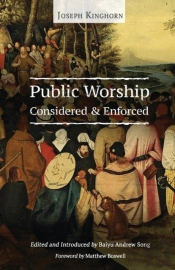 Public Worship Considered And Enforced