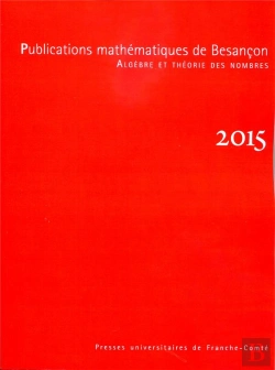 Bertrand.pt - Publications Mathématiques De Besançon, 2015 : Algèbre Et Théorie Des Nombres