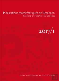 Bertrand.pt - Publications Mathématiques De Besançon, 2017/1 : Algèbre Et Théorie Des Nombres
