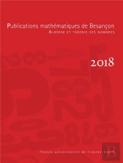 Publications Mathématiques De Besançon, 2018 : Algèbre Et Théorie Des Nombres