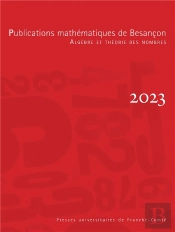 Publications Mathématiques De Besançon : Algèbre Et Théorie Des Nombres (Édition 2023)