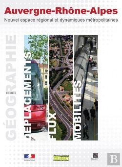 Bertrand.pt - Publications Regionales - Atlas Auvergne Rhone-Alpes - Geographie Des Deplacements, Des Flux Et Des