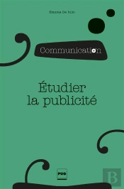 Publicité Et Communication Marchande ; Discours Et Pratiques Dans Les Sociétés Européennes