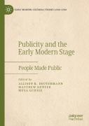 Publicity And The Early Modern Stage