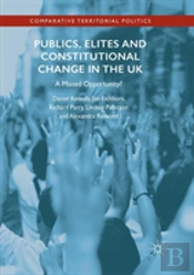 Publics, Elites And Constitutional Change In The Uk