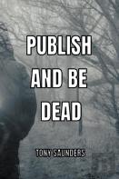 Publish And Be Dead