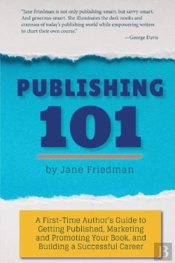 Bertrand.pt - Publishing 101: A First-Time Author'S Gu
