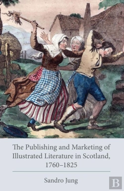 Bertrand.pt - Publishing And Marketing Of Illustrated Literature In Scotland, 1760-1825