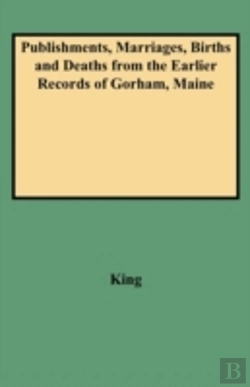 Bertrand.pt - Publishments, Marriages, Births And Deaths From The Earlier Records Of Gorham, Maine