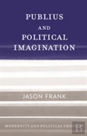 Publius And Political Imagination