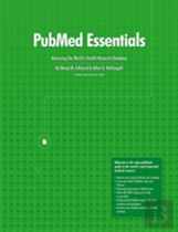 Pubmed Essentials, Mastering The World'S Health Research Database