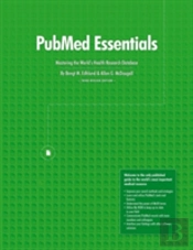 Pubmed Essentials, Mastering The World'S Health Research Database