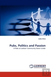 Pubs, Politics And Passion