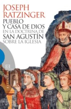Bertrand.pt - Pueblo Y Casa De Dios En La Doctrina De San Agustín Sobre La Iglesia