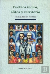 Pueblos Indios, Elites Y Territorio  