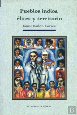 Bertrand.pt - Pueblos Indios, Elites Y Territorio  