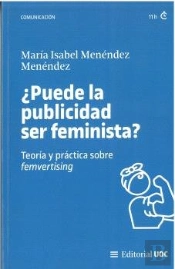 Puede La Publicidad Ser Feminista Teoria Y Practica Sobre F