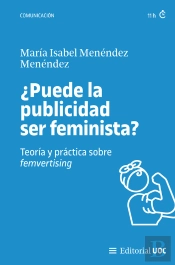 ¿Puede La Publicidad Ser Feminista? Teoría Y Práctica Sobre Femvertising
