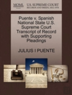 Bertrand.pt - Puente V. Spanish National State U.S. Supreme Court Transcript Of Record With Supporting Pleadings