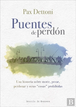 Bertrand.pt - Puentes De Perdón. Una Historia Sobre Morir, Pecar, Perdonar Y Otras Cosas Prohibidas