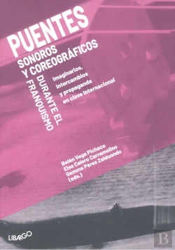 Bertrand.pt - Puentes Sonoros Y Coreográficos Durante El Franquismo