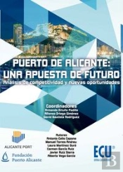 Puerto De Alicante: Una Apuesta De Futuro. Análisis De Competitividad Y Nuevas Oportunidades