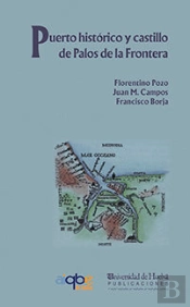Puerto Histórico Y Castillo De Palos De La Frontera