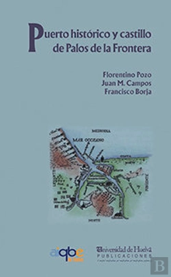 Bertrand.pt - Puerto Histórico Y Castillo De Palos De La Frontera