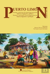 Puerto Limón, Costa Rica ; Formes Et Pratiques De Représentation Et D'Auto Représentation