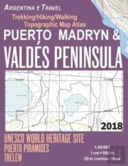 Puerto Madryn & Valdes Peninsula Trekking/Hiking/Walking Topographic Map Atlas Unesco World Heritage Site Puerto Piramides Trelew Argentina Travel 1