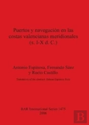 Puertos Y Navegacion En Las Costas Valencianas Meridionales (S. I-X D.C.)