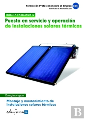 Puesta En Servicio Y Operación De Instalaciones Solares Térmicas. Montaje Y Mantenimiento De Instala