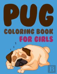 Pug Coloring Book For Girls