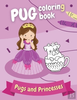 Bertrand.pt - Pug Coloring Book - Pugs And Princesses