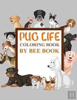 Bertrand.pt - Pug Life Coloring Book By Bee Book