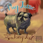 Pug Tuttie And The Smoking Tail