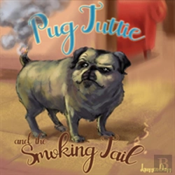 Bertrand.pt - Pug Tuttie And The Smoking Tail