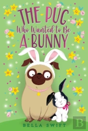 Pug Who Wanted To Be A Bunny
