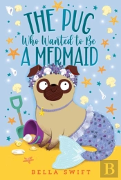 Pug Who Wanted To Be A Mermaid